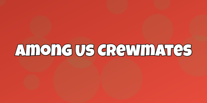 Among Us Crewmates